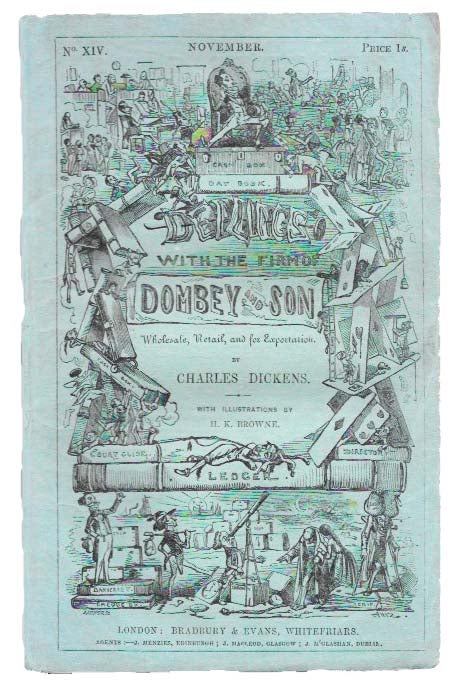 Item #45832 DEALINGS With The FIRM Of DOMBEY And SON, Wholesale, Retail, and for Exportation. Part No. XIV. November, 1847. Charles Dickens, 1812 - 1870.
