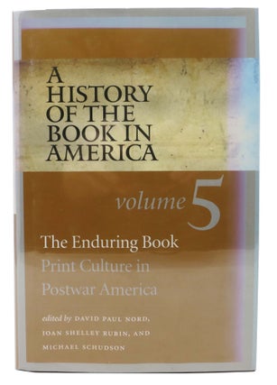 Item #45862 A HISTORY Of The BOOK In AMERICA. The Enduring Book: Print Culture in Postwar...