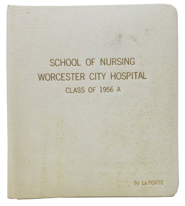 Item #45878 SCHOOL Of NURSING. WORCESTER CITY HOSPITAL. Class of 1956 A. College Yearbook, Charlotte Ann - Former Owner Resnick.