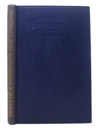 Item #45935 ESSAYS Of A LOCOMOTIVE MAN. E. A. Phillipson