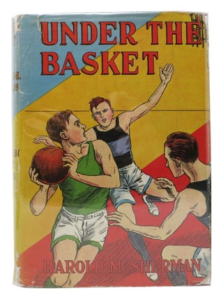 Item #4595.1 UNDER The BASKET. All American Sports Series. Harold M. Sherman