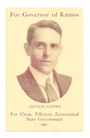 Item #45983 For GOVERNOR Of KANSAS, ARTHUR CAPPER.; For Clean, Efficient, Economical State Government. Temperance.