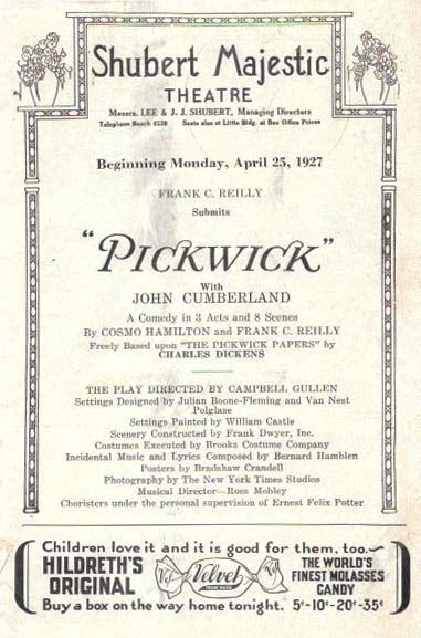 Item #46214 PICKWICK. With John Cumberland.; Theatre Program. Shubert - Majestic Theatre. Beginning Monday, April 25, 1927. Charles. 1812 - 1870 Dickens, Cosmo Hamilton, Frank C. - Playwrights. Gullen Reilly, Campbell - Director.