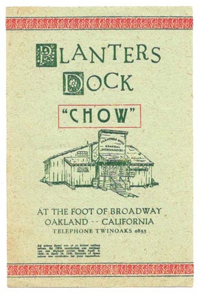 Item #46296 PLANTERS DOCK "CHOW".; At the Foot of Broadway Oakland California. Ca. Restaurant...