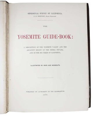The YOSEMITE GUIDE - BOOK: A Description of the Yosemite Valley and the Adjacent Region of the Sierra Nevada, and of the Big Trees of California.