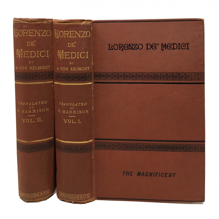 Item #46533 LORENZO De' MEDICI. The Magnificent. In Two Volumes.; Translated from the German by Robert Harrison. Alfred. Harrison Von Reumont, Robert -.