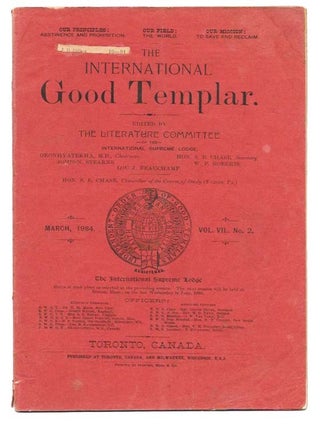 Item #46540 The INTERNATIONAL GOOD TEMPLAR. March, 1984 {typo, reads 1894 on title leaf}. Vol....