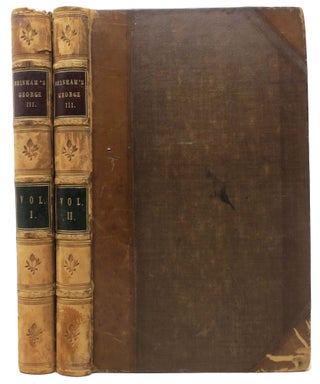 Item #46613 MEMOIRS Of The REIGN Of GEORGE III, From the Treaty of Amiens, A. D. 1802, to the...