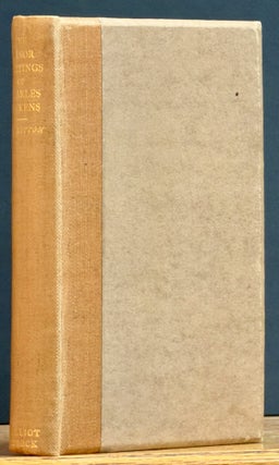 Item #467.5 The MINOR WRITINGS Of CHARLES DICKENS. A Bibliography and Sketch. Charles. 1812 -...