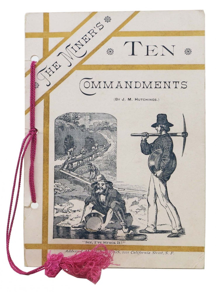 Item #46961 The MINER'S TEN COMMANDMENTS (By J. M. Hutchings). James Mason Hutchings, 1818 - 1902.