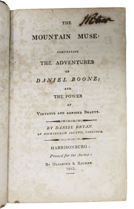 The MOUNTAIN MUSE: Comprising the Adventures of Daniel Boone; and the Power of Virtuous and Refined Beauty.