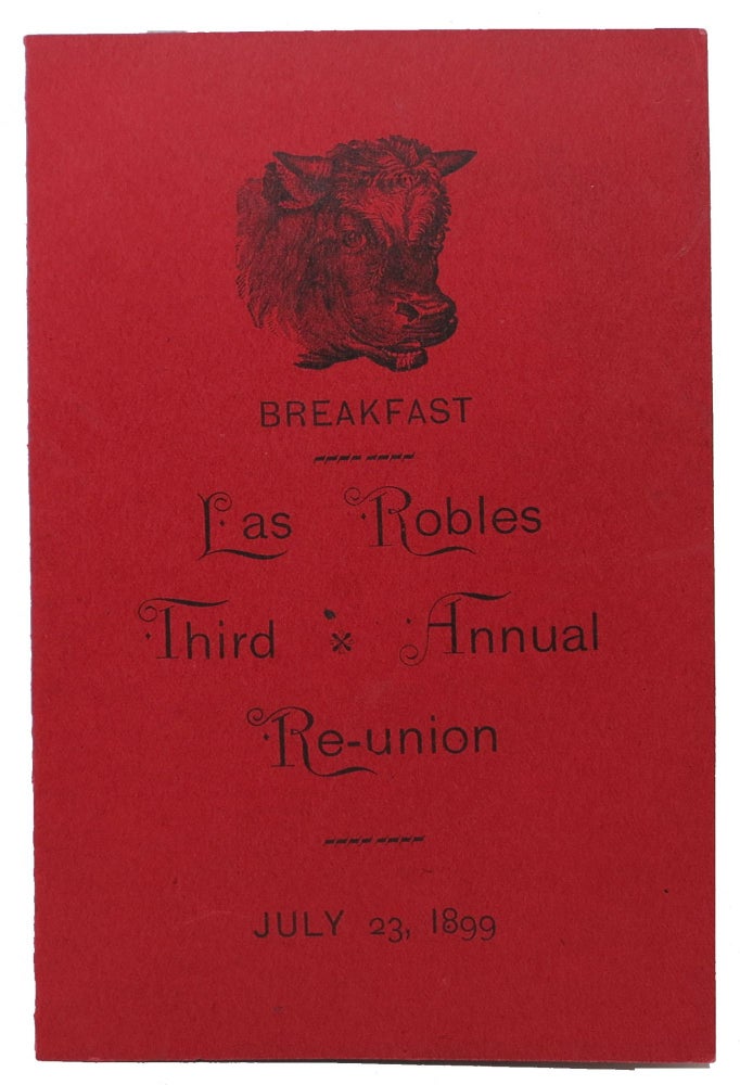 Item #47175 LAS ROBLES THIRD ANNUAL RE-UNION.; Breakfast. July 23, 1899. Event Menu - Agriculture.