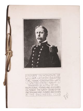 Item #47237 DINNER In HONOUR Of WILLIAM JOSEPH BAXTER • Naval Constructor • United States...