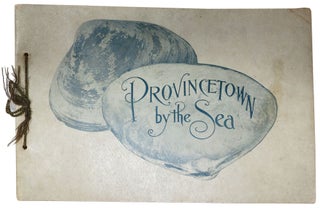 Item #47256 PROVINCETOWN By The SEA. Souvenir View Book, Perry, uegen, shton. b. 1864