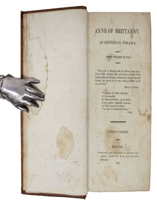 ANNE Of BRITTANNY. An Historical Romance. Three Volumes in One.