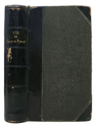Item #47340 VIE De La VÉNÉRABLE MÈRE ÉMILIE De RODAT.; Fondatrice Et Premiére Supérieure...