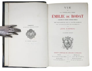 VIE De La VÉNÉRABLE MÈRE ÉMILIE De RODAT.; Fondatrice Et Premiére Supérieure Générale Des Religieuses de la Sainte-Famille De Villefranche-de-Rouegue.