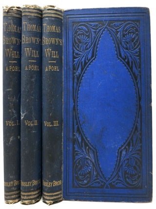 THOMAS BROWN'S WILL. A Novel. In Three Volumes. Adolphus Pohl.