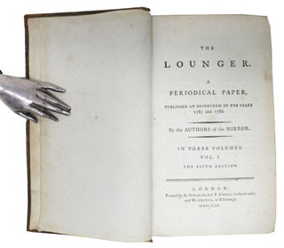 The LOUNGER. A Periodical Paper, Published at Edinburgh in the Years 1785 and 1786. In Three Volumes.