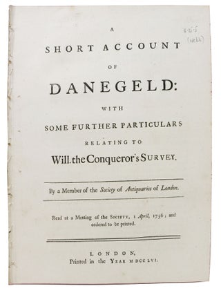 Item #47549 A SHORT ACCOUNT Of DANEGELD: With Some Further Particulars Relating to Will. the...
