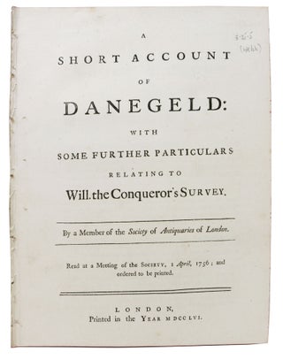 Item #47549 A SHORT ACCOUNT Of DANEGELD: With Some Further Particulars Relating to Will. the...