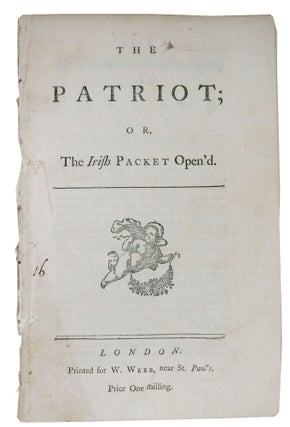 Item #47556 The PATRIOT; or, The Irish Packet Open'd. 18th C. Irish Periodical