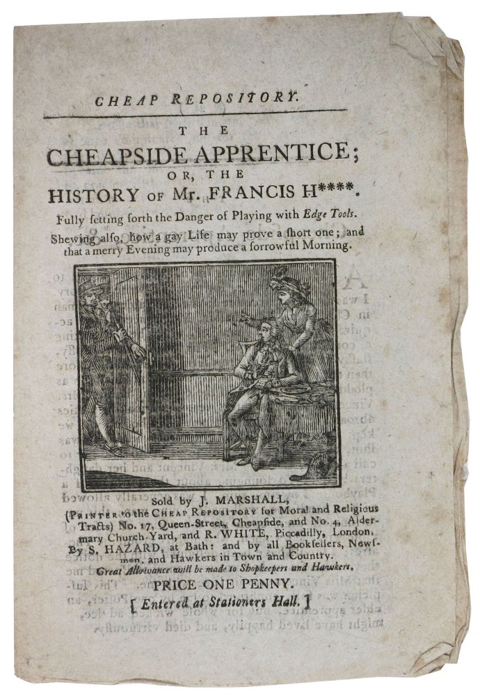 Item #47634 The CHEAPSIDE APPRENTICE; or, The History of Mr. Francis H****.; Fulling setting forth the Danger of Playing with Edge Tools. Cheap Repository. Sarah. 1743 - 1817 More.