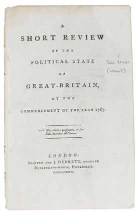 Item #47652 A SHORT REVIEW Of The POLITICAL STATE Of GREAT - BRITAIN, at the Commencement of the...