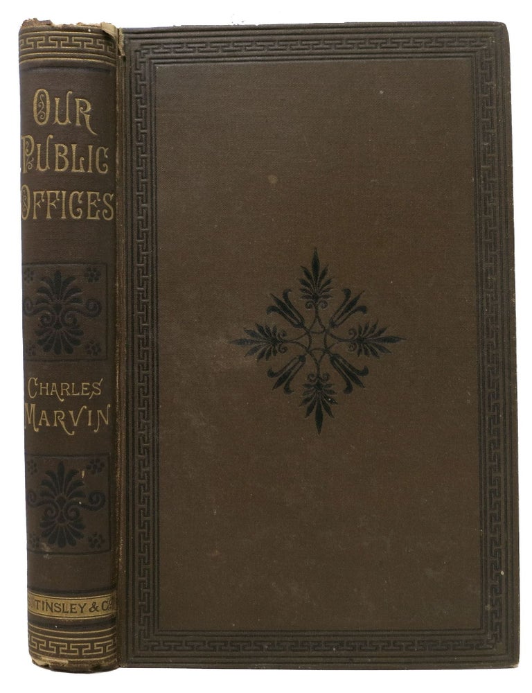 Item #47665 OUR PUBLIC OFFICES. Charles Marvin, Thomas. 1854 - 1890.