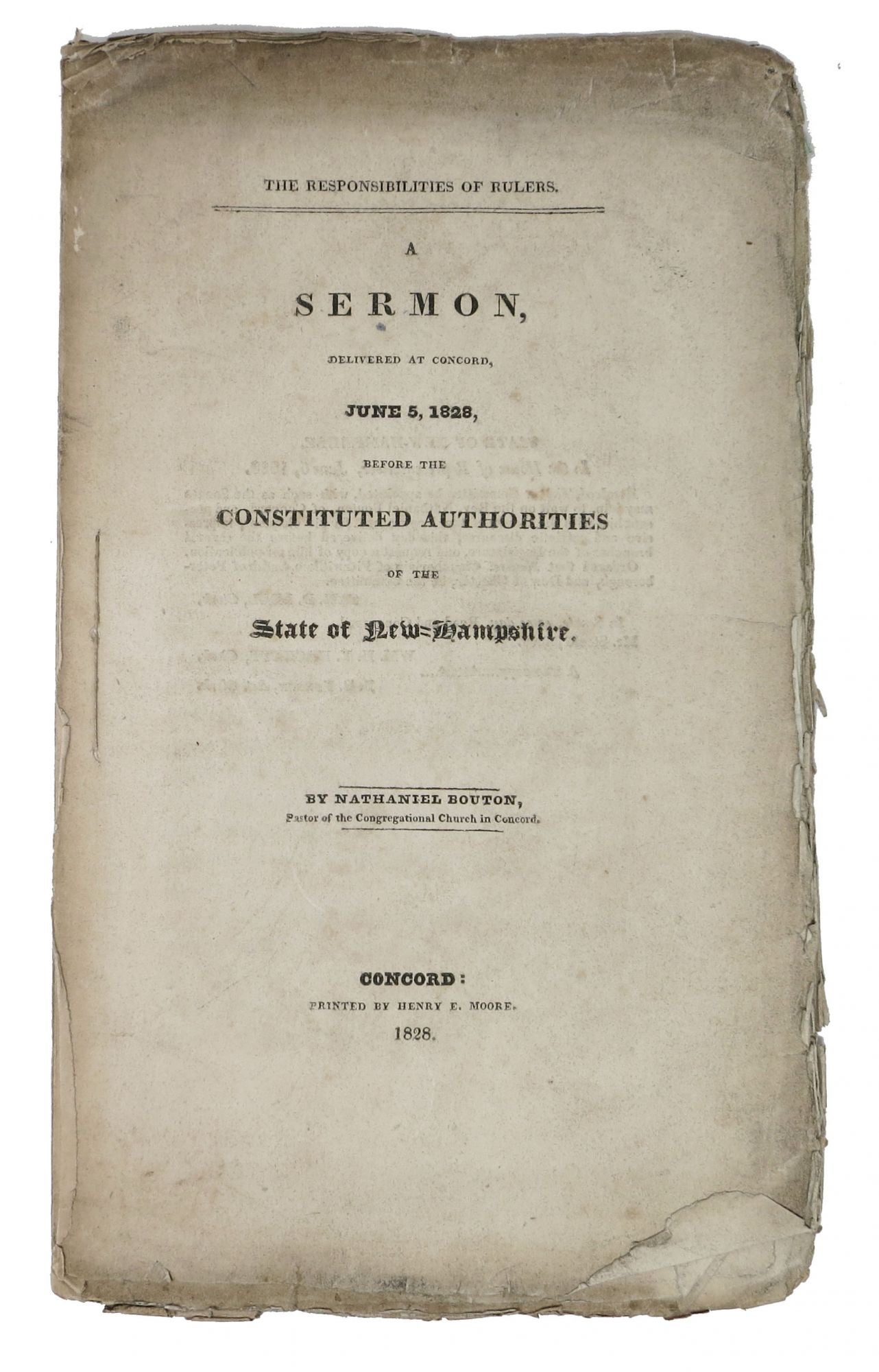 Bouton, Nathaniel [1799 - 1878] - The RESPONSIBILITIES Of RULERS. A Sermon, Delivered at Concord, June 5, 1828, Before the Constituted Authorities of the State of New = Hampshire