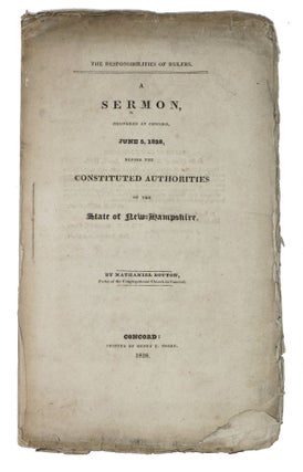 Item #47703 The RESPONSIBILITIES Of RULERS. A Sermon, Delivered at Concord, June 5, 1828, Before...