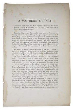 Item #47749 A SOUTHERN LIBRARY.; A Statement read before the New England Historical and...