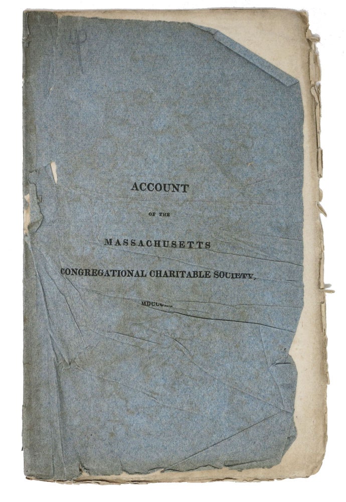 Item #47754 The ACT Of INCORPORATION, Regulations, and Members of the Massachusetts Congregational Charitable Society; with a Brief Sketch of Its Origin, Progress, and Purposes. Early 19th C. American History.