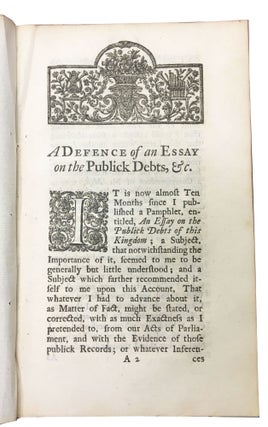 A DEFENCE Of An ESSAY On The PUBLICK DEBTS Of This KINGDOM, &c.; In Answer to a Pamphlet, entitled, A State of the National Debt, &c. By the Author of the ESSAY.