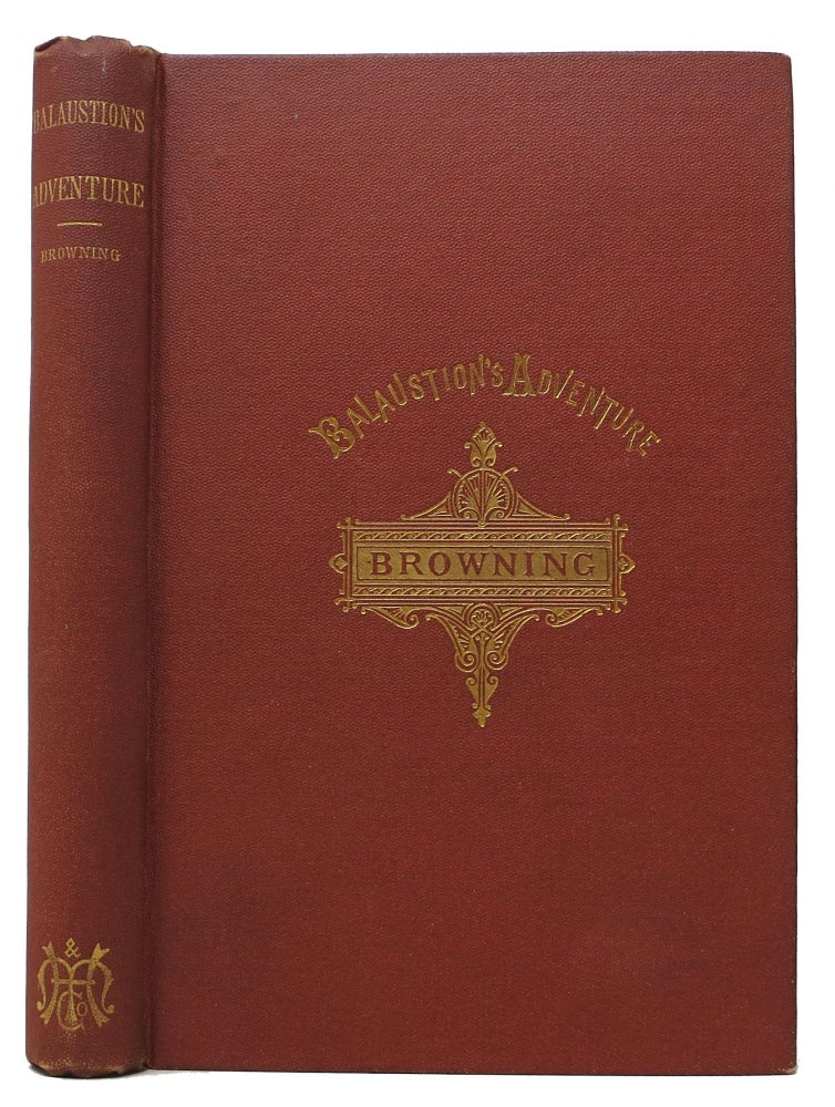 Item #47789 BALAUSTION'S ADVENTURE: Including a Transcript from Euripides. Robert Browning, 1812 - 1889.