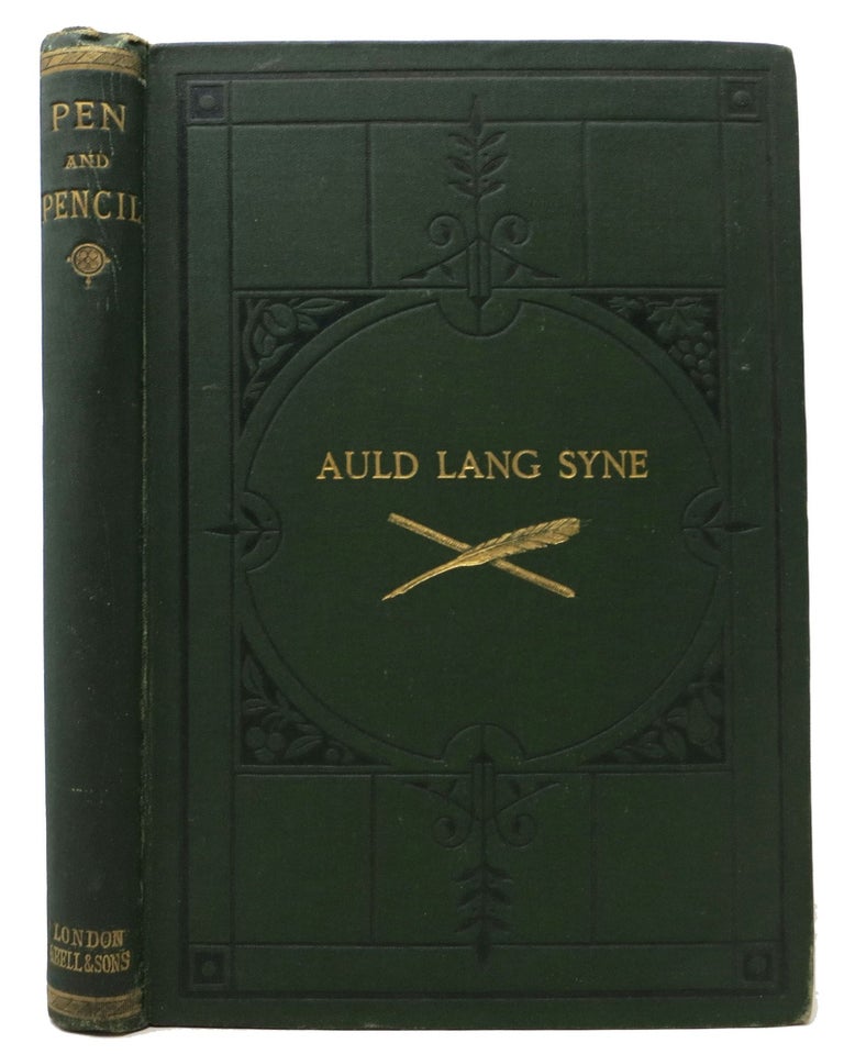 Item #47856 AULD LANG SYNE. Selections from the Papers of the "Pen and Pencil Club." William Allingham, Edwin Arnold, Austin Dobson, Edmund - Contributors Gosse.