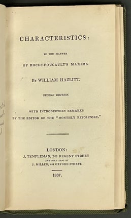 Item #47870.1 CHARACTERISTICS: In the Manner of Rochefoucault's Maxims. William . Horne Hazlitt,...