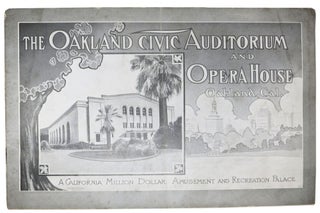 Item #47877 The OAKLAND CIVIC AUDITORIUM And OPERA HOUSE. Oakland, Cal.; A California Million...