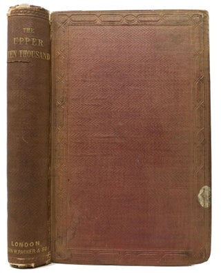 Item #47929 The UPPER TEN THOUSAND: Sketches of American Society.; Reprinted from Fraser's...