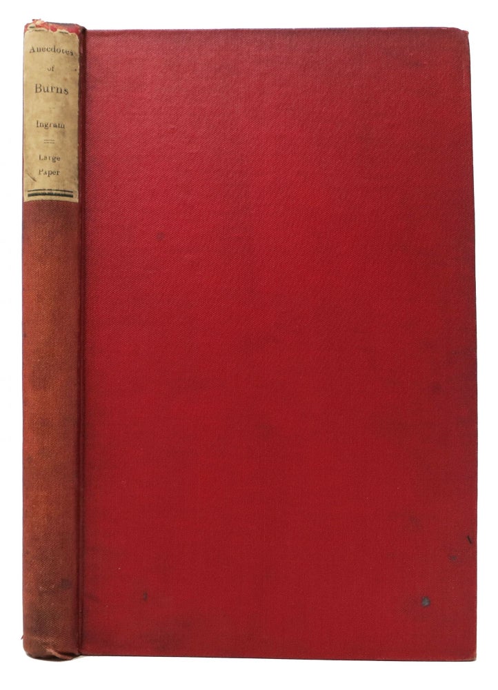 Item #48001 INTERESTING And CHARACTERISTIC ANECDOTES Of BURNS. John - Ingram, Robert - Subject Burns, 1759 - 1796.