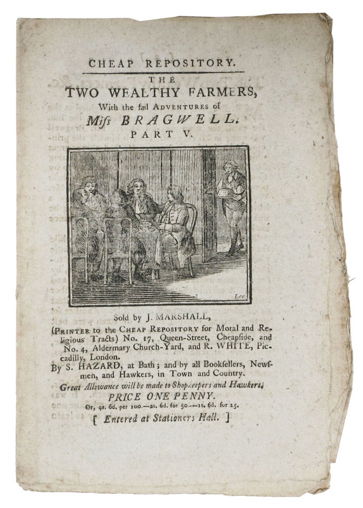 Item #48007 The TWO WEALTHY FARMERS; Or, the History of Mr. BRAGWELL. Part V.; Cheap Repository. Hannah. 1745 - 1833 More.
