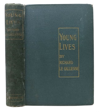 Item #48053 YOUNG LIVES. Richard Le Gallienne, 1866 - 1947