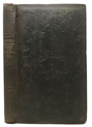 Item #48060 The COMMON SCHOOL SYSTEM Of The STATE Of NEW - YORK.; Comprising the Several General...