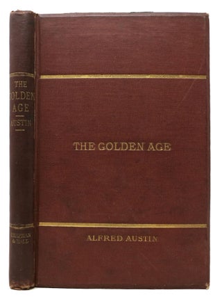 Item #48084 The GOLDEN AGE. A Satire. Alfred Austin