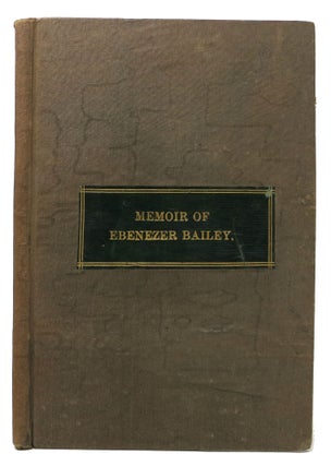 Item #48102 SKETCH Of The LIFE And EDUCATIONAL LABORS Of EBENEZER BAILEY.; Republished from...