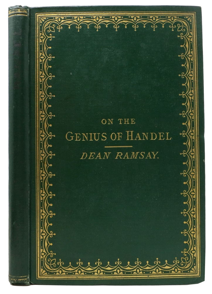 Item #48133 TWO LECTURES On The GENIUS Of HANDEL And the Distinctive Character of his Sacred Compositions. . . Handel Ramsay, George Frederic - Subject, dward, annerman. 1793 - 1872, 1685 - 1759.