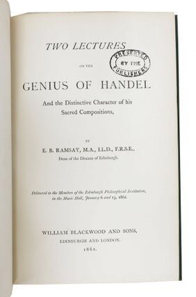 TWO LECTURES On The GENIUS Of HANDEL And the Distinctive Character of his Sacred Compositions