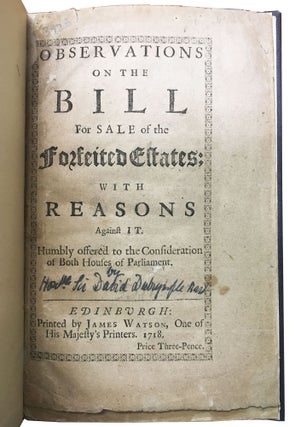 OBSERVATIONS On The BILL For SALE Of The FORFEITED ESTATES; with Reasons Against It.; Humbly offered to the Consideration of Both Houses of Parliament.