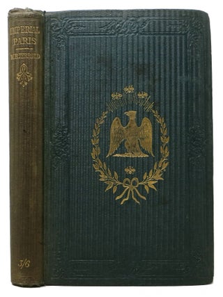 Item #48217 IMPERIAL PARIS; Including New Scenes for Old Visitors. William Blanchard Jerrold