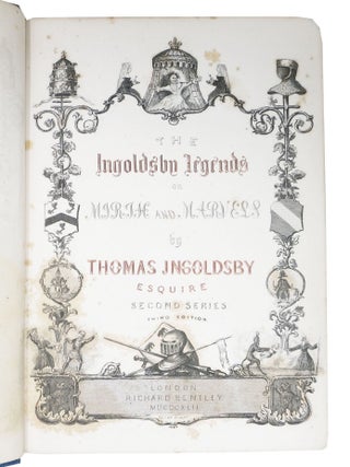 The INGOLDSBY LEGENDS: or Mirth & Marvels. First - Second - Third Series.
